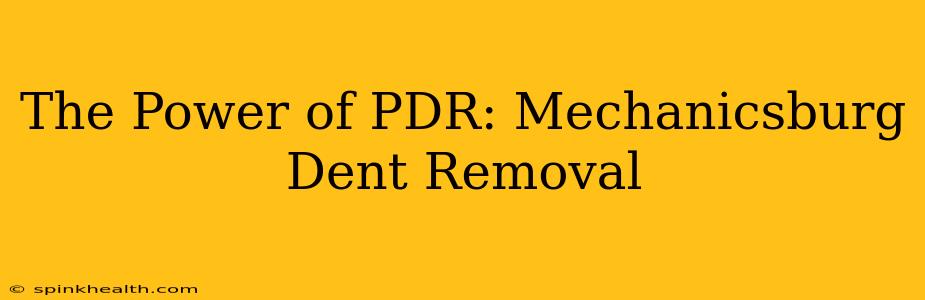 The Power of PDR: Mechanicsburg Dent Removal
