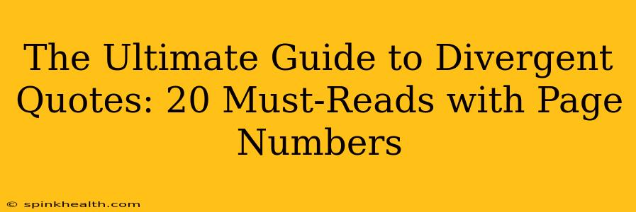 The Ultimate Guide to Divergent Quotes: 20 Must-Reads with Page Numbers