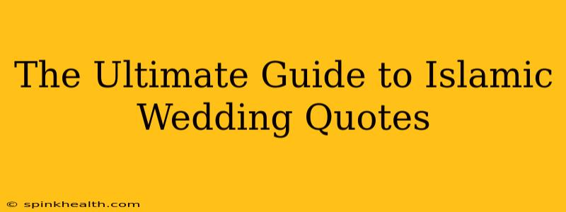 The Ultimate Guide to Islamic Wedding Quotes
