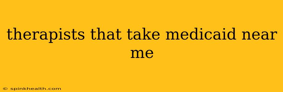 therapists that take medicaid near me