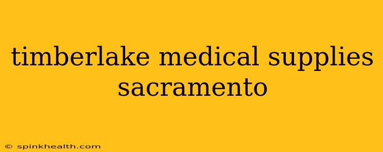 timberlake medical supplies sacramento