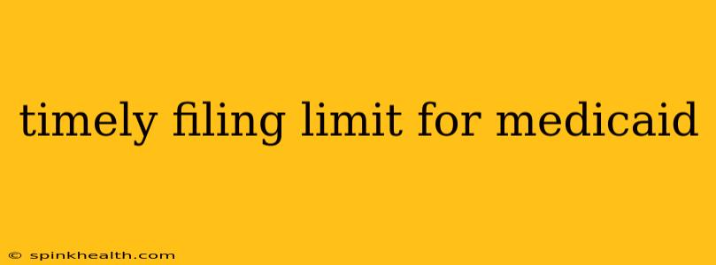 timely filing limit for medicaid
