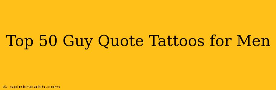 Top 50 Guy Quote Tattoos for Men