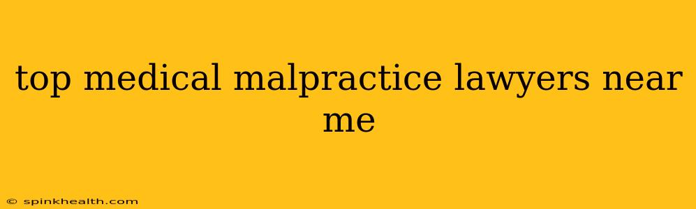 top medical malpractice lawyers near me