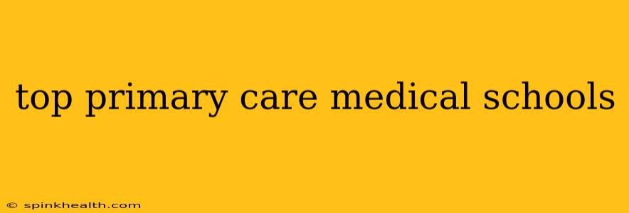 top primary care medical schools