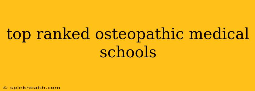 top ranked osteopathic medical schools