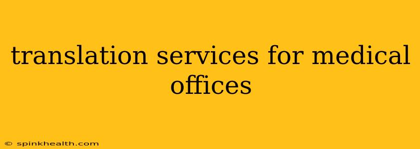 translation services for medical offices