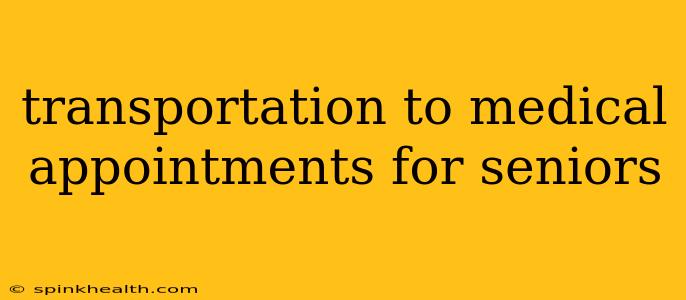 transportation to medical appointments for seniors
