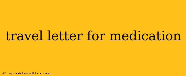travel letter for medication