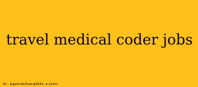 travel medical coder jobs