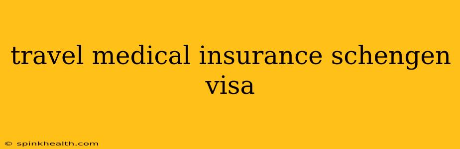 travel medical insurance schengen visa