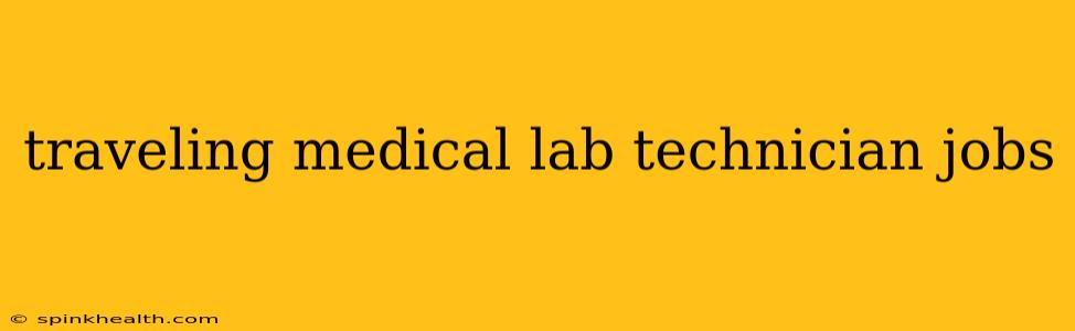 traveling medical lab technician jobs