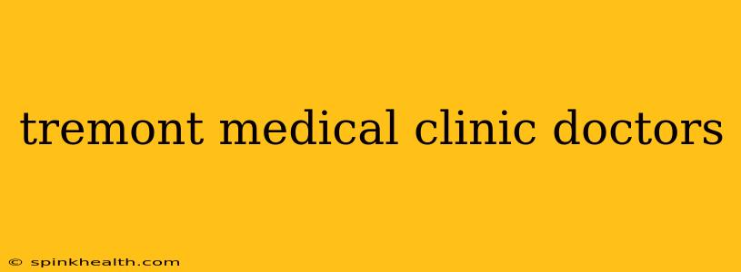 tremont medical clinic doctors