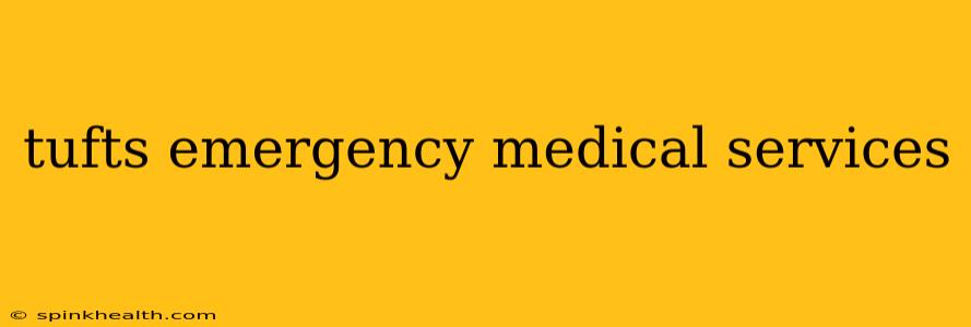 tufts emergency medical services