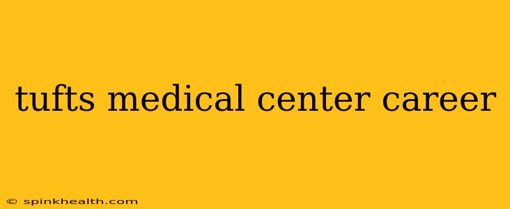 tufts medical center career