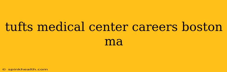 tufts medical center careers boston ma