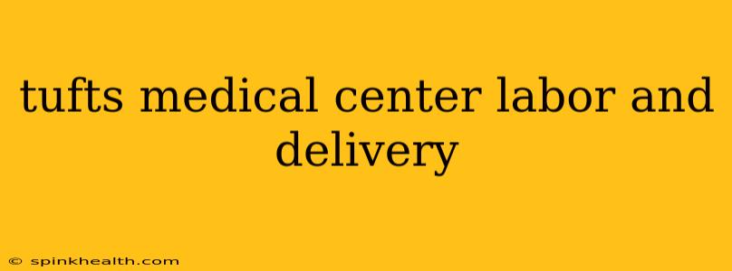 tufts medical center labor and delivery