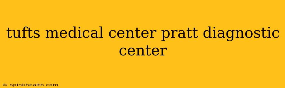 tufts medical center pratt diagnostic center