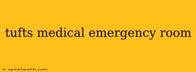 tufts medical emergency room