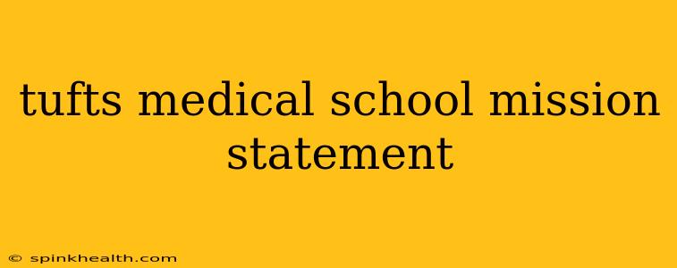 tufts medical school mission statement