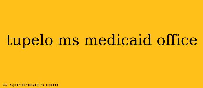 tupelo ms medicaid office