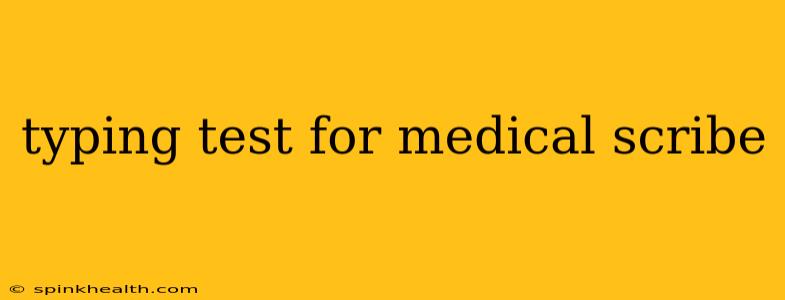 typing test for medical scribe