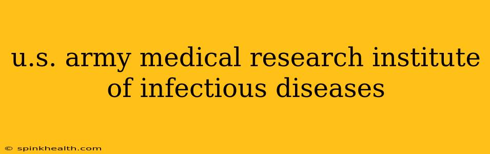 u.s. army medical research institute of infectious diseases