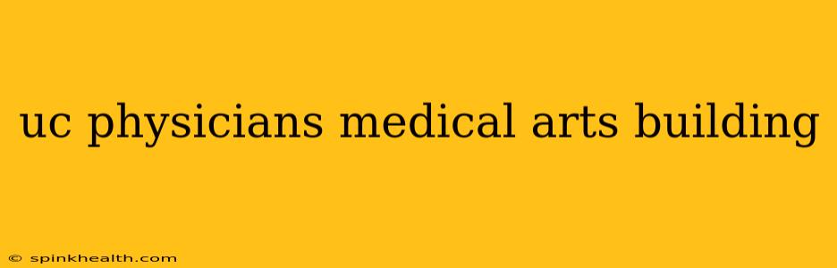 uc physicians medical arts building