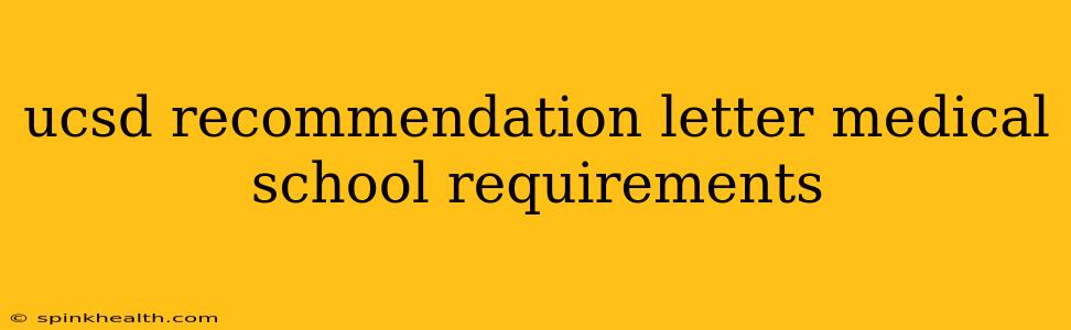 ucsd recommendation letter medical school requirements