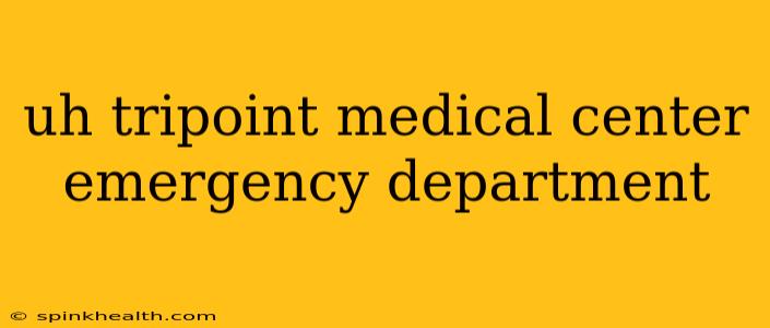 uh tripoint medical center emergency department