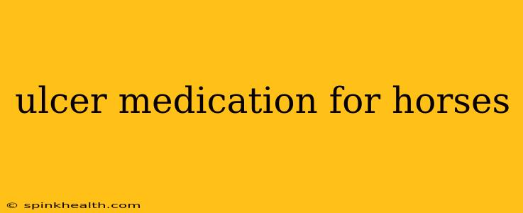 ulcer medication for horses