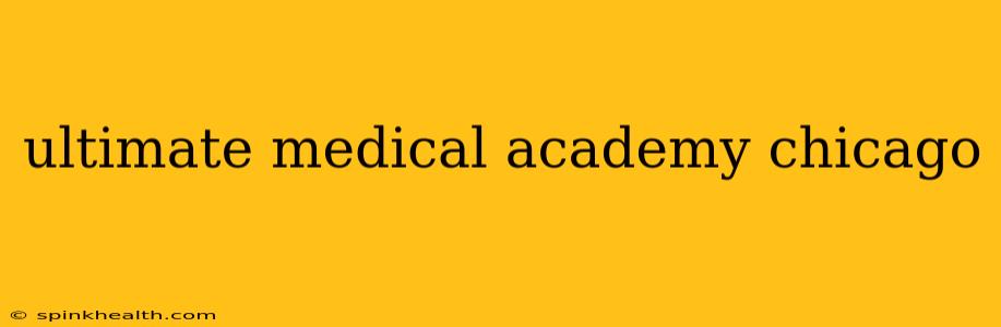 ultimate medical academy chicago