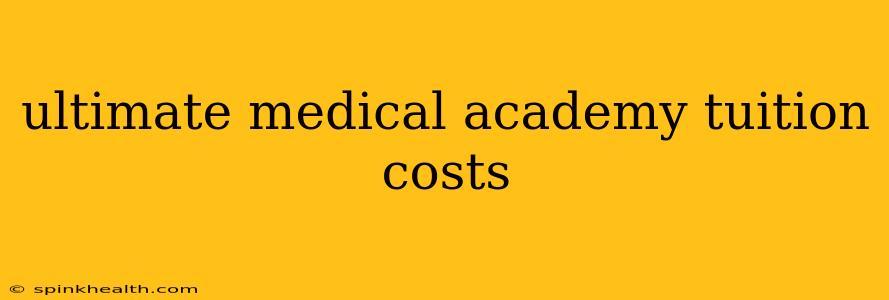 ultimate medical academy tuition costs