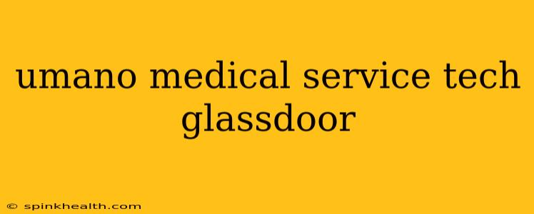 umano medical service tech glassdoor