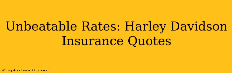 Unbeatable Rates: Harley Davidson Insurance Quotes