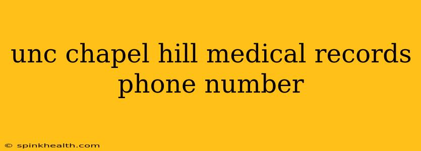unc chapel hill medical records phone number