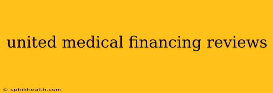 united medical financing reviews
