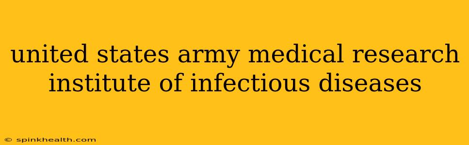 united states army medical research institute of infectious diseases