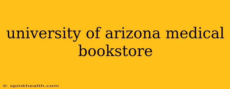 university of arizona medical bookstore