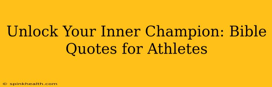 Unlock Your Inner Champion: Bible Quotes for Athletes