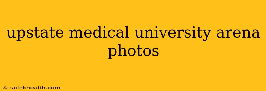 upstate medical university arena photos