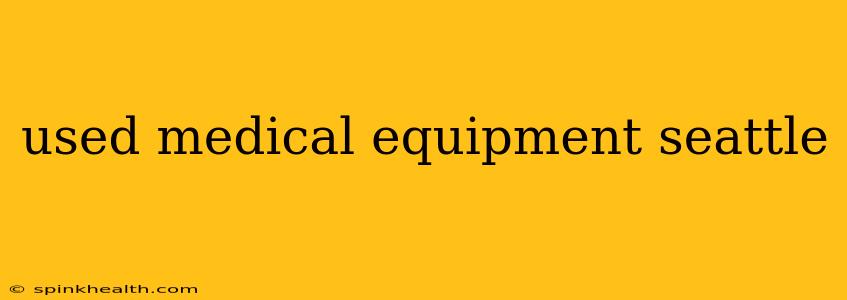used medical equipment seattle