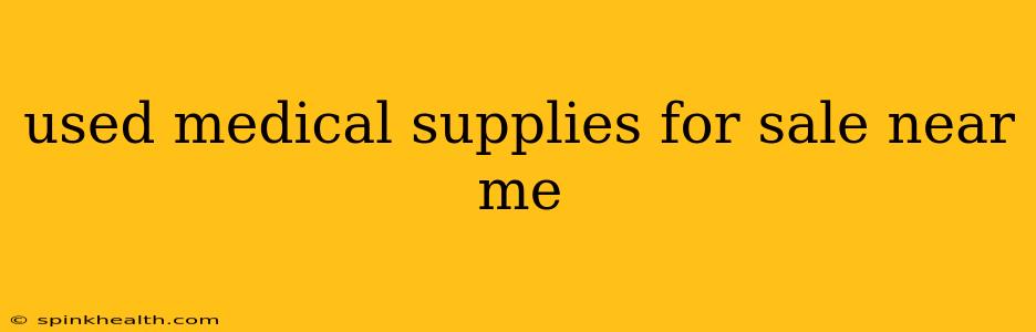used medical supplies for sale near me
