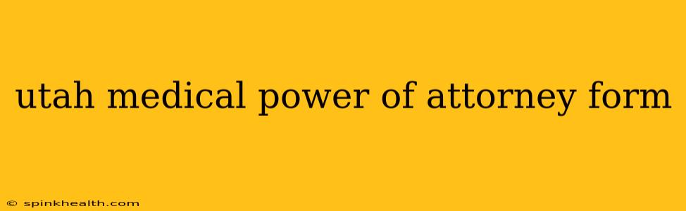 utah medical power of attorney form