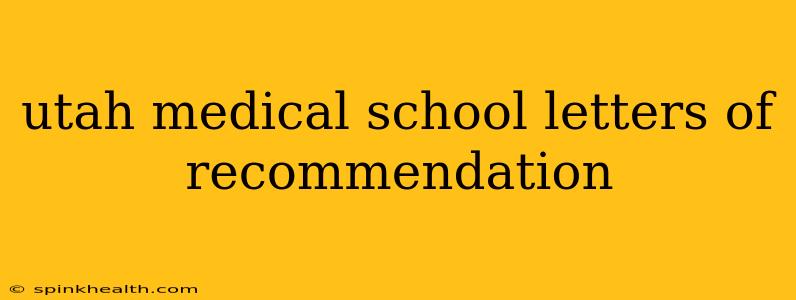utah medical school letters of recommendation