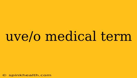 uve/o medical term
