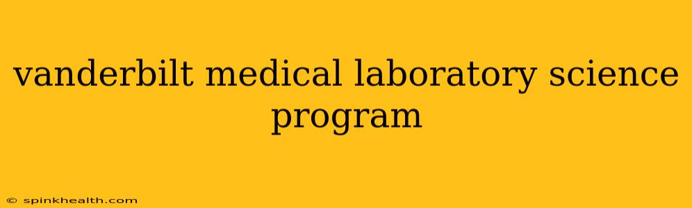 vanderbilt medical laboratory science program
