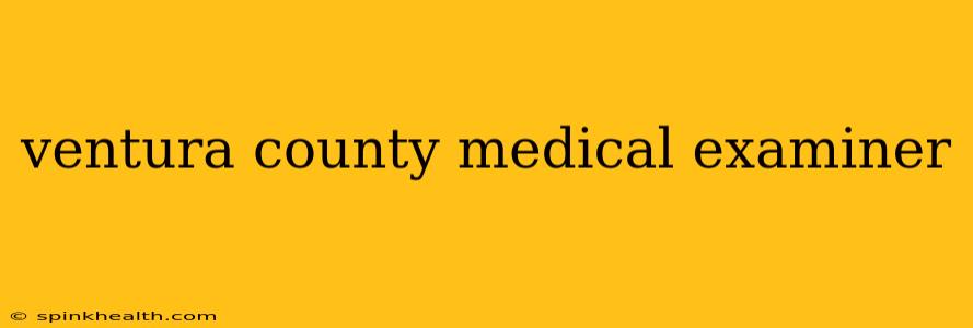 ventura county medical examiner