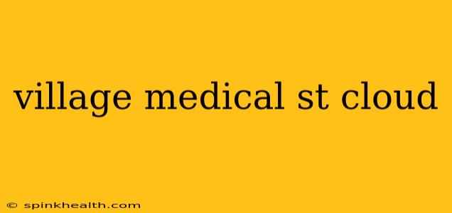 village medical st cloud
