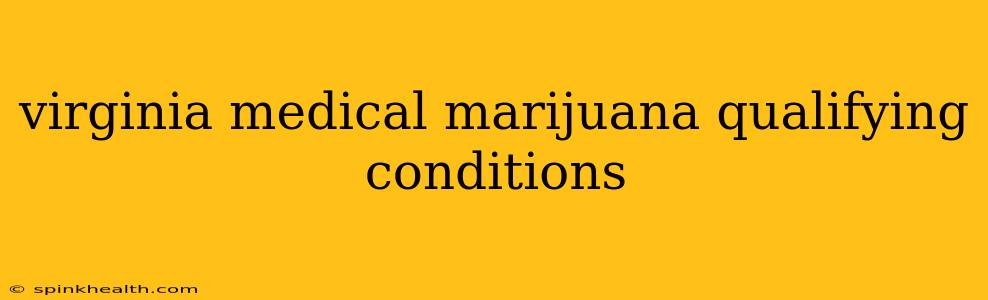 virginia medical marijuana qualifying conditions